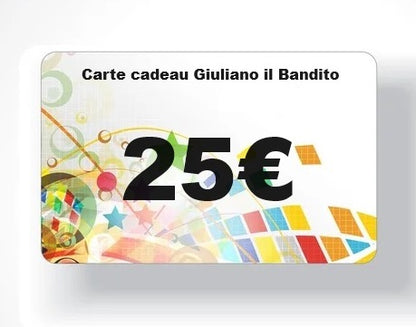 Cartes Cadeau Giuliano il Bandito : 10€, 25€, 50€ ou 100€.